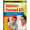 Solution-Focused Rti: A Positive and Personalized Approach to Response to Intervention