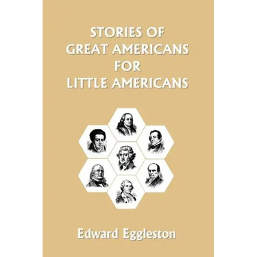 Stories of Great Americans for Little Americans (Yesterday's Classics)