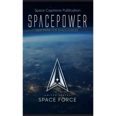 Spacepower: Doctrine for Space Forces