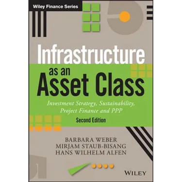 Infrastructure as an Asset Class: Investment Strategy, Sustainability, Project Finance and PPP