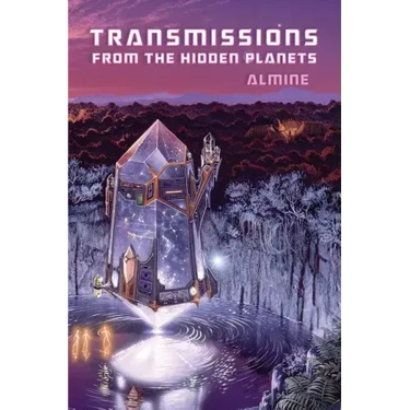 Transmissions from the Hidden Planets
