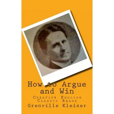 How to Argue and Win: Creative English Classic Reads