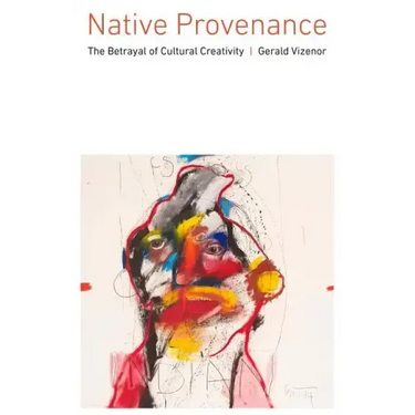 Native Provenance: The Betrayal of Cultural Creativity