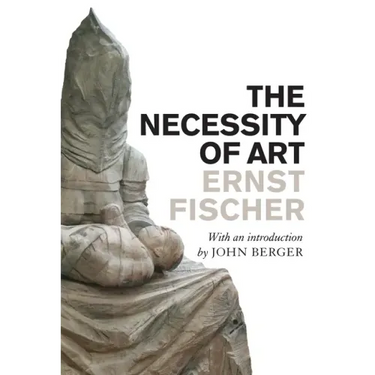 The Necessity of Art