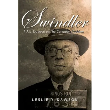 Swindler: A.E. Dawson and The Canadian Problem