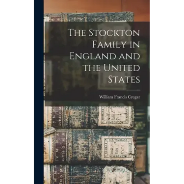 The Stockton Family in England and the United States