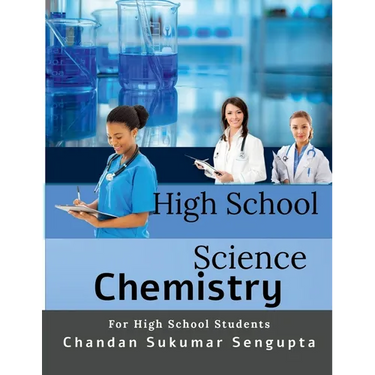 High School Science: Chemistry Part I: A Practice Book for High School Students