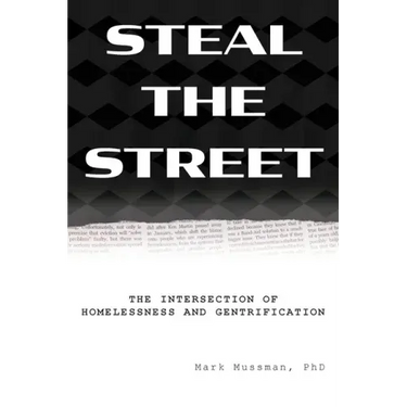 Steal the Street: The Intersection of Homelessness and Gentrification