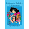Petticoats, Politics, & Pirouettes: Oklahoma Women, 1900-1950