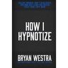 How I Hypnotize