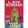 Mission Earth Volume 4: An Alien Affair