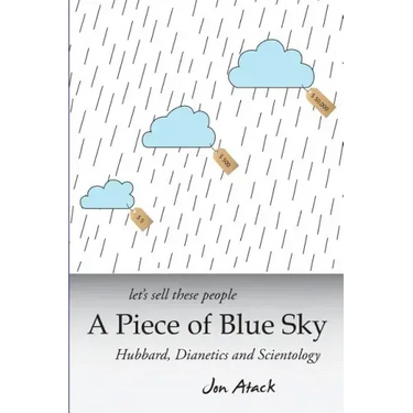 Let's sell these people A Piece of Blue Sky: Hubbard, Dianetics and Scientology