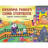 Grandma Panda's China Storybook: Legends, Traditions and Fun