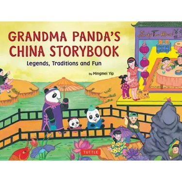 Grandma Panda's China Storybook: Legends, Traditions and Fun
