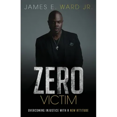 Zero Victim: Overcoming Injustice With a New Attitude