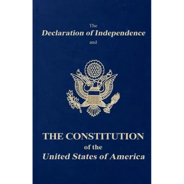 The Declaration of Independence and the Constitution of the United States of America