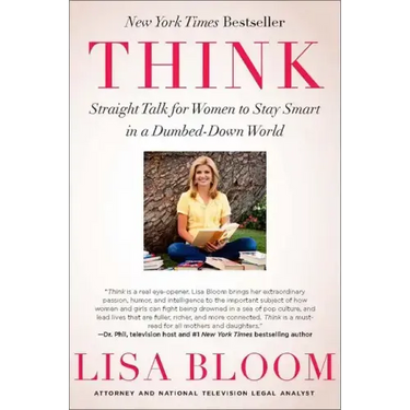 Think: Straight Talk for Women to Stay Smart in a Dumbed-Down World