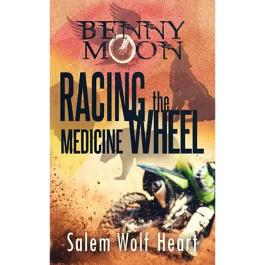 Benny Moon: Racing the Medicine Wheel