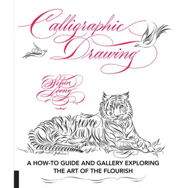 Calligraphic Drawing: A How-To Guide and Gallery Exploring the Art of the Flourish
