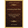 Gettysburg Made Plain: A Succinct Account Of The Campaign And Battles (1888)