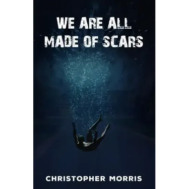We Are All Made of Scars