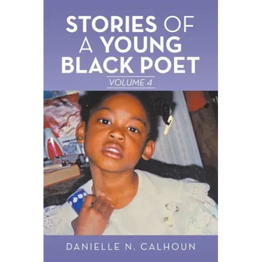 Stories of a Young Black Poet: Volume 4