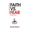 Faith vs. Fear: The Choice Is Yours