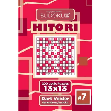 Sudoku Hitori - 200 Logic Puzzles 13x13 (Volume 7)