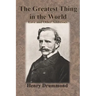 The Greatest Thing in the World: Love and Other Addresses