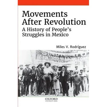 Movements After Revolution: A History of People's Struggles in Mexico