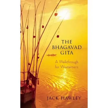 The Bhagavad Gita: A Walkthrough for Westerners
