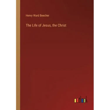 The Life of Jesus, the Christ