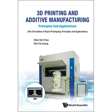 3D Printing and Additive Manufacturing: Principles and Applications - Fifth Edition of Rapid Prototyping