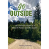 Go Outside!: 13 Lessons Learned as a Church Planter and Replanter