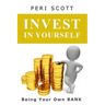 Invest In Yourself: Being Your Own Bank