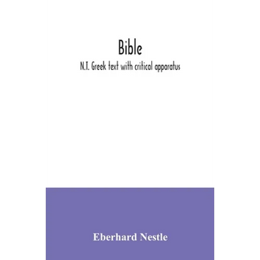 Bible: N.T. Greek text with critical apparatus