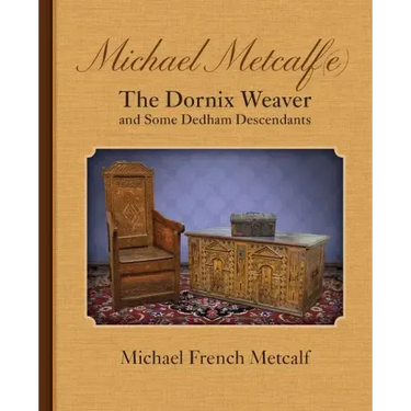 Michael Metcalf(e) the Dornix Weaver and Some Dedham Descendants