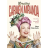 Creating Carmen Miranda: Race, Camp, and Transnational Stardom