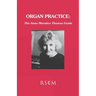 Organ Practice: The Anne Marsden Thomas Guide