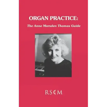 Organ Practice: The Anne Marsden Thomas Guide