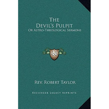 The Devil's Pulpit: Or Astro-Theological Sermons