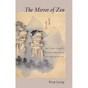 The Mirror of Zen: The Classic Guide to Buddhist Practice
