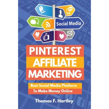 Pinterest Affiliate Marketing - Best Social Media Platform to Make Passive Income Online