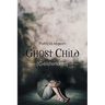 Ghost Child: (Geisterkind)