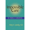 Impossible Cure: The Promise of Homeopathy