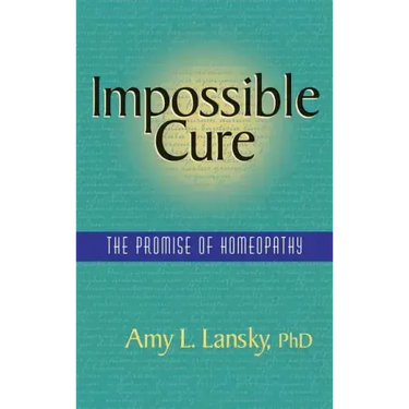 Impossible Cure: The Promise of Homeopathy