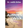 The Author's Walk- Finding and Using Your Voice to Create Publishing Success