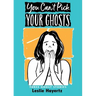 You Can't Pick Your Ghosts: Three Ghost Stories