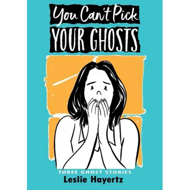 You Can't Pick Your Ghosts: Three Ghost Stories