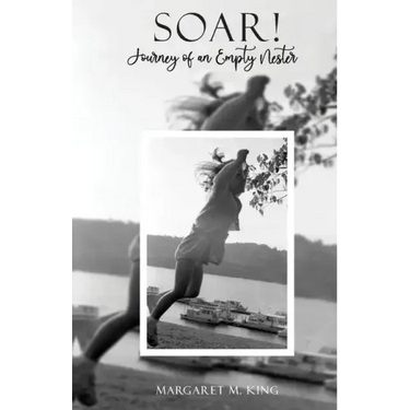 Soar! Journey of an Empty Nester